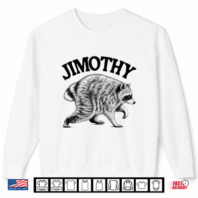 Sweatshirt Jimothy Viral Raccoon Shirts Funny Trash Panda Wildlife Meme Shirt