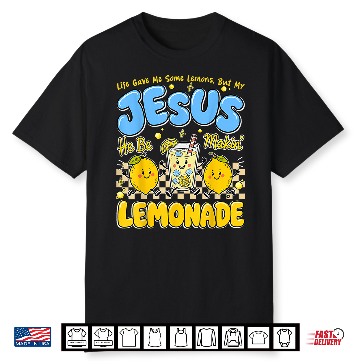 Life Gave Me Some Lemons But My Jesus He Be Makin Lemonade Shirt