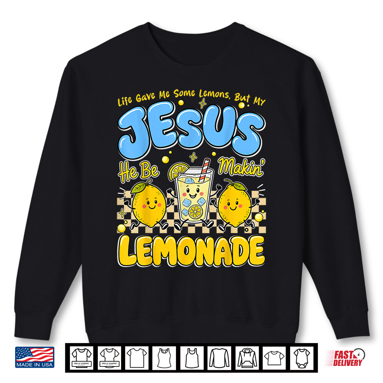 Life Gave Me Some Lemons But My Jesus He Be Makin Lemonade Shirt
