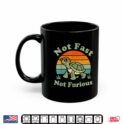 Mug Not Fast Not Furious Shirt