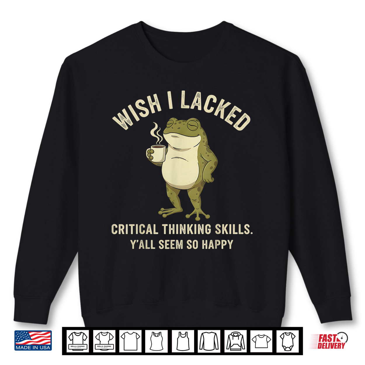 Wish I Lacked Critical Thinking Skills Funny Frog Coffee Shirt