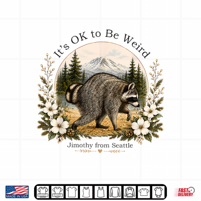 Design Cottagecore Its OK To Be Weird Jimothy Raccoon From Seattle Shirt