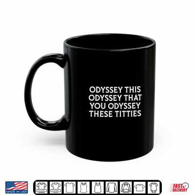 Mug Odyssey This Odyssey That Greek Mythology Humor Shirt