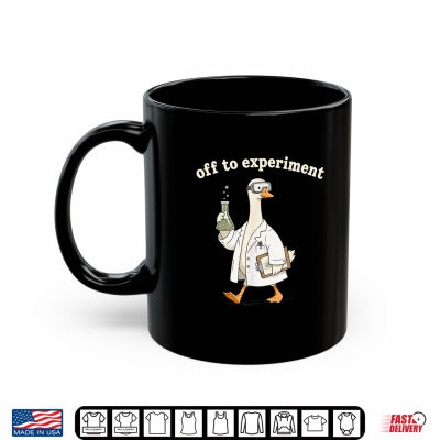 Mug Off To Experiment Funny Science Goose Lab Chemist Shirt