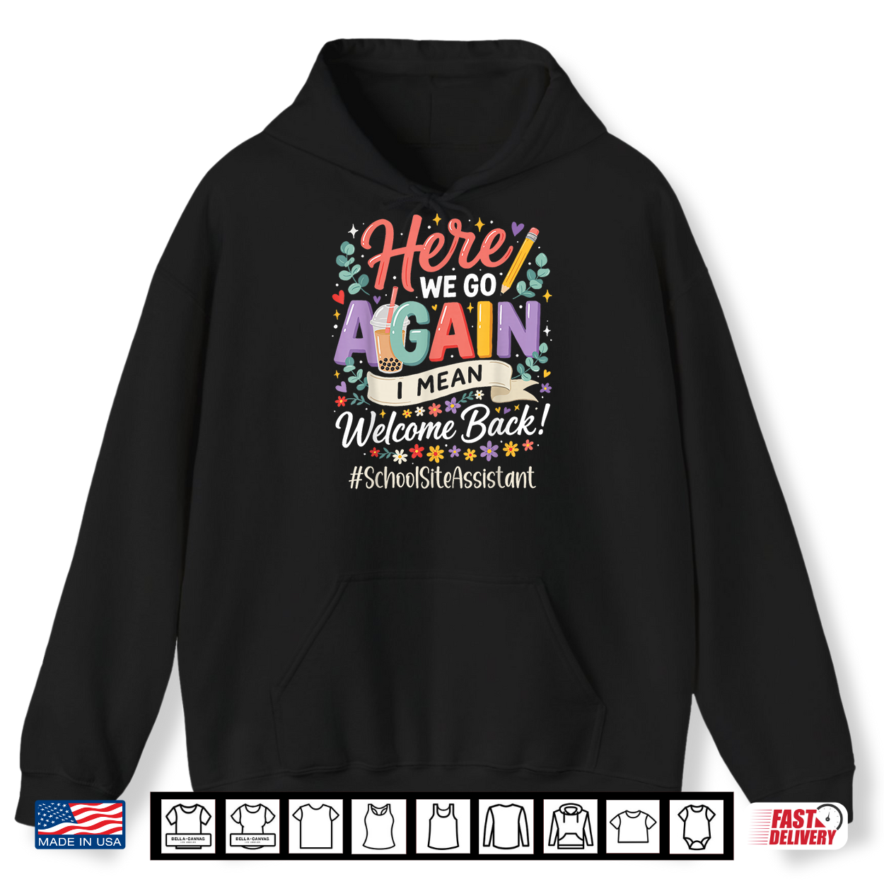 School Site Assistant Here We Go Again Back To School Shirt
