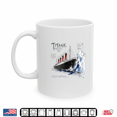 Mug Titanic 1912 Ocean Liner Iceberg Collision Cruise Shirt
