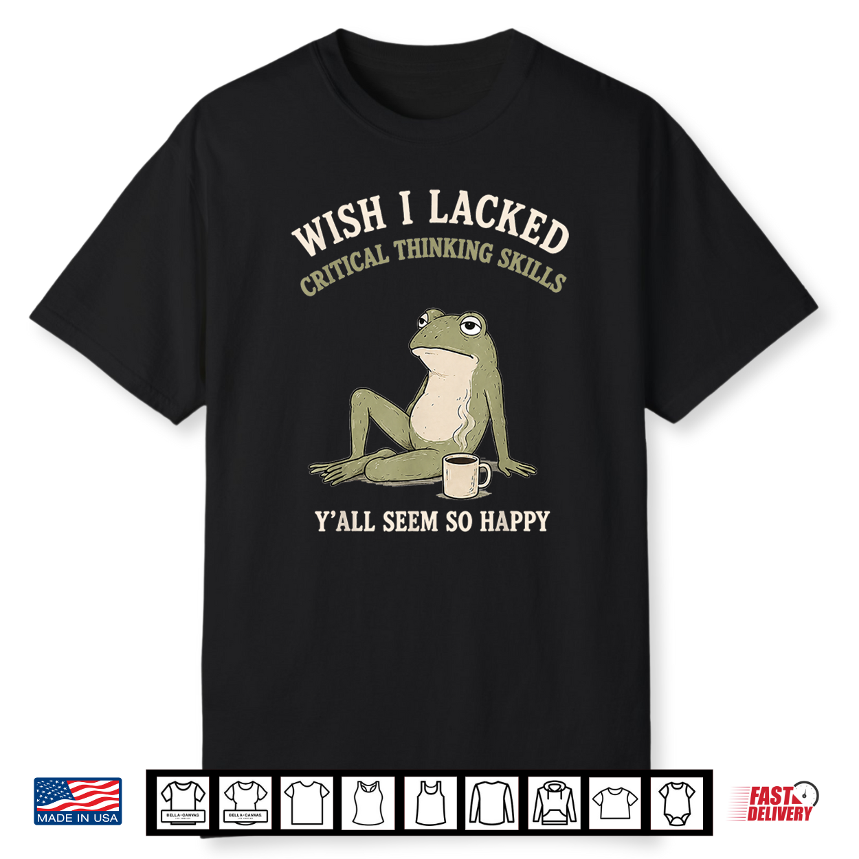 Wish I Lacked Critical Thinking Skills Funny Frog Meme Shirt