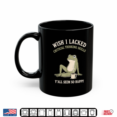 Mug Wish I Lacked Critical Thinking Skills Funny Frog Meme Shirt