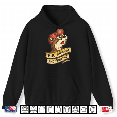 Hoodie BUC Around And Find Out Funny Vintage Beaver Shirt