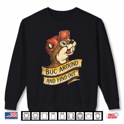 Sweatshirt BUC Around And Find Out Funny Vintage Beaver Shirt