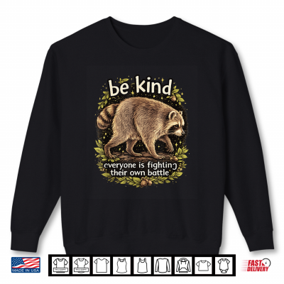 Sweatshirt Be Kind Cute Raccoon Forest Friend Jimothy Joke Trash Shirt