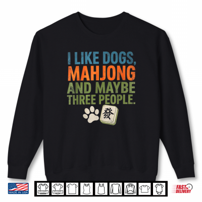 Sweatshirt I Like Dogs Mahjong And Maybe Three People Vintage Mah Jong Shirt