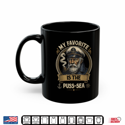 Mug My Favorite Sea Is The Puss Sea Inappropriate Dirty Shirt