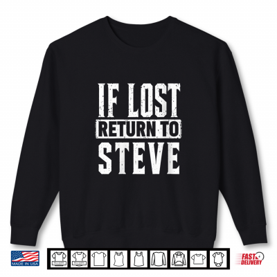 Sweatshirt Funny If Lost Return To Steve Couple Matching Shirt