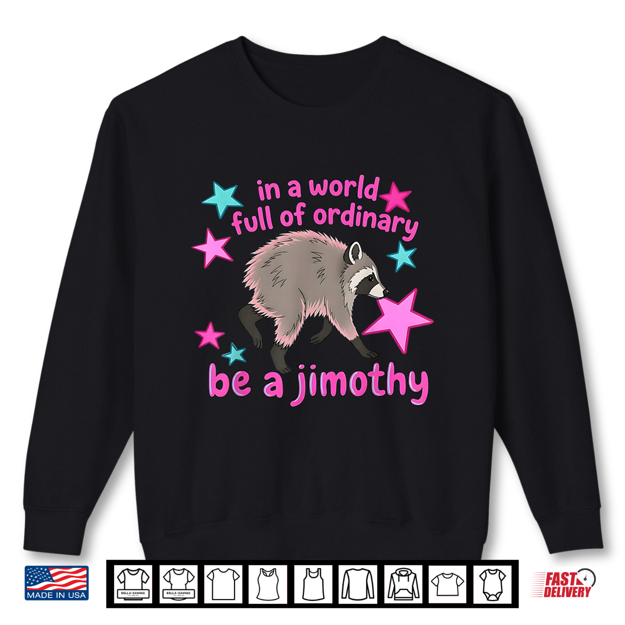 In A World Full Of Ordinary Be A Jimothy Raccoon From Seattle Shirt