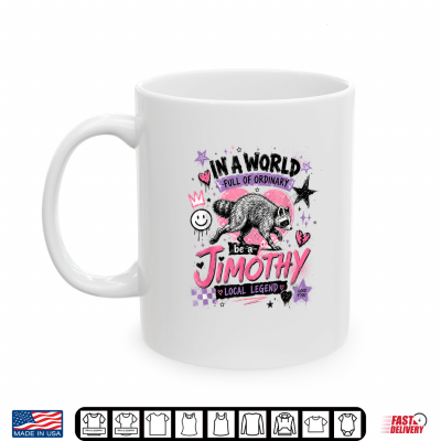 Mug Jimothy Local Legend Street Art Raccoon World Of Ordinary Shirt