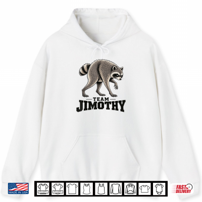 Hoodie Team Jimothy Raccoon Shirt