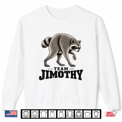 Sweatshirt Team Jimothy Raccoon Shirt