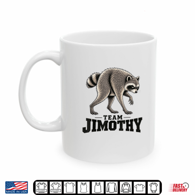 Mug Team Jimothy Raccoon Shirt