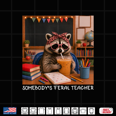 Design Somebodys Feral Teacher Funny Raccoon Lover Back To School Shirt