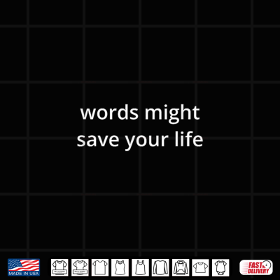 Design Words Might Save Your Life Shirt 1