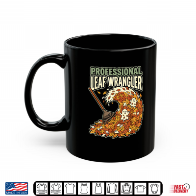 Professional Leaf Wrangler Fall Yard Raking Humor Jokes Shirt 3 Mug Professional Leaf Wrangler Fall Yard Raking Humor Jokes Shirt