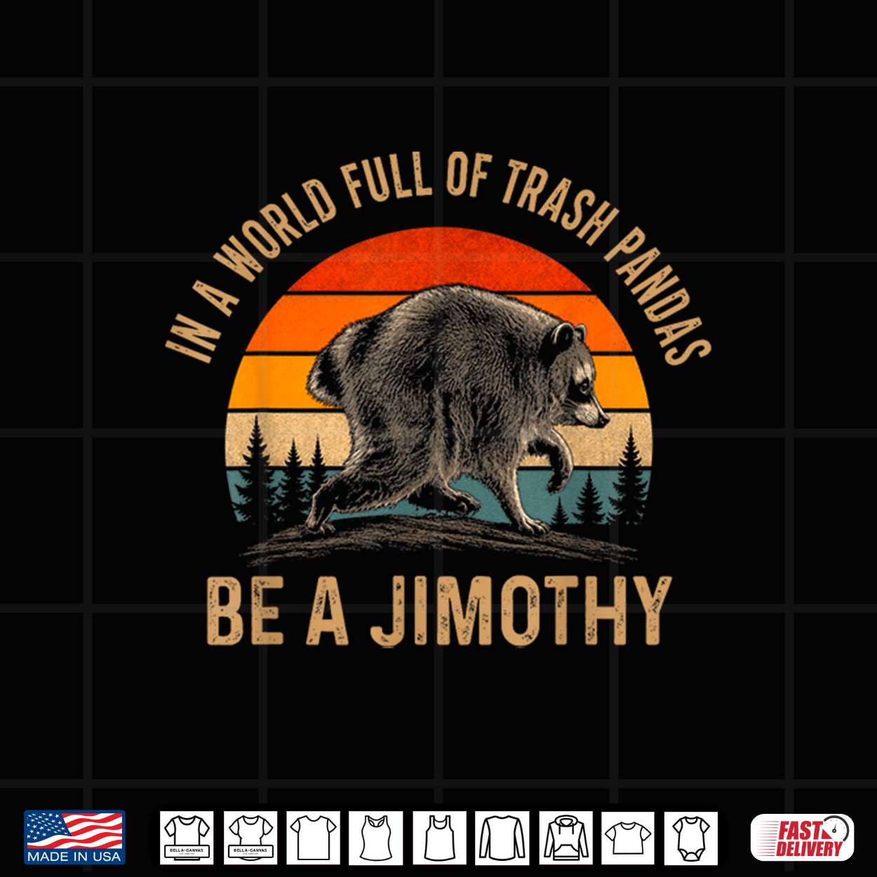 Jimothy From Seattle Funny Trash Panda Be A Jimothy Raccoon Shirt Jimothy From Seattle Funny Trash Panda Be A Jimothy Raccoon Shirt